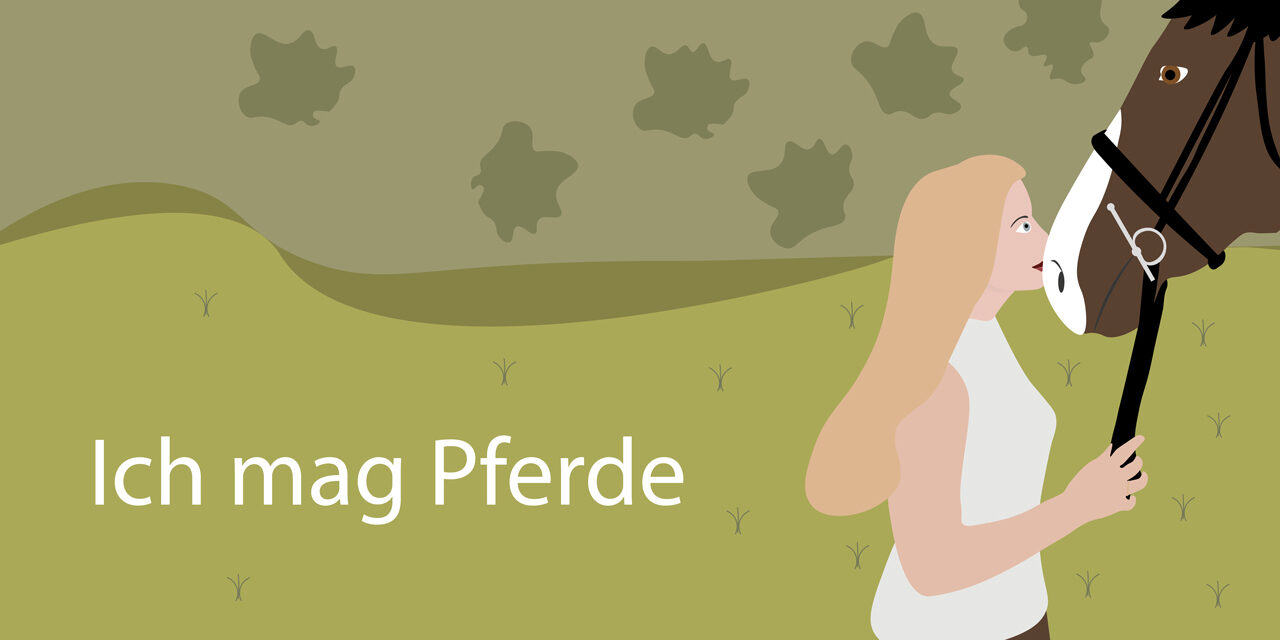 »Ich mag Pferde«