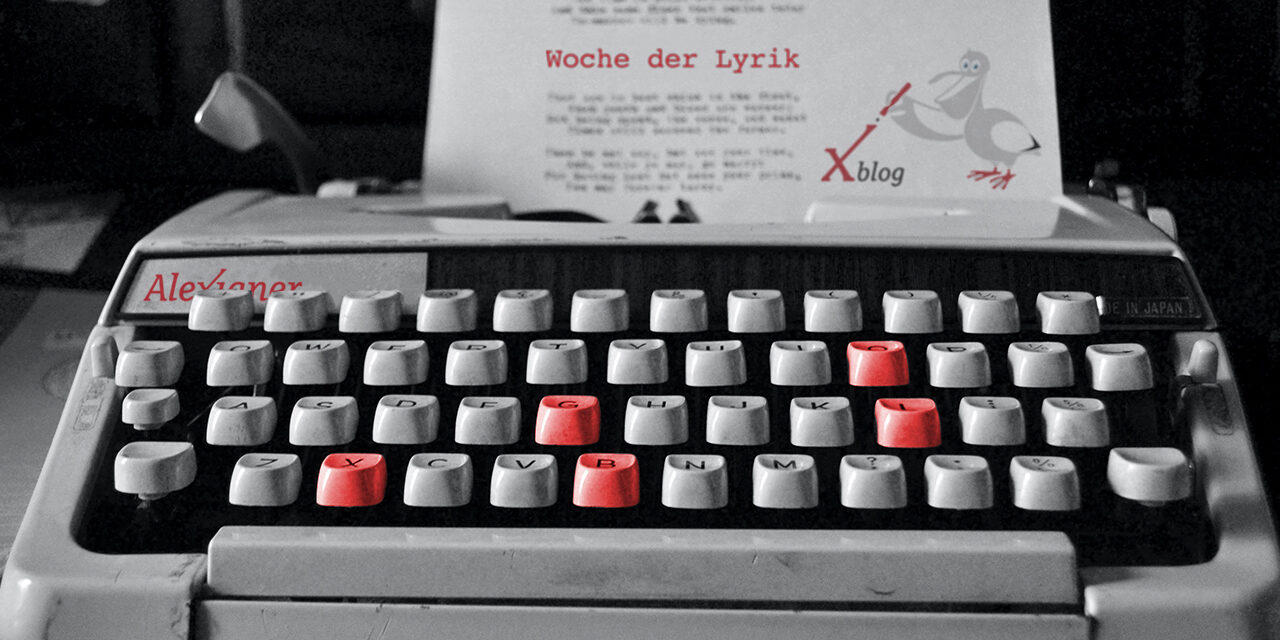 Xblog-Woche der Lyrik – Rückblick