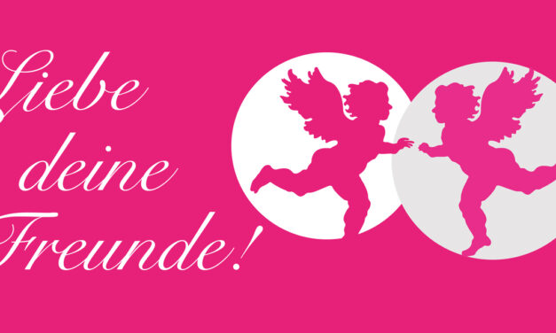 All you need is Love | »Liebe zu Freund*innen«