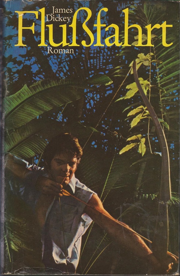 Buchcover: James Dickey – „Flußfahrt“ | Roman | aus dem Amerikanischen von Jürgen Abel | gebundene Ausgabe | 1. Januar 1971