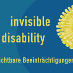 Invisible Disability 1 – Tag der unsichtbaren Beeinträchtigung