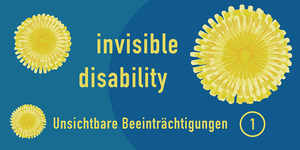Invisible Disability 1 – Tag der unsichtbaren Beeinträchtigung